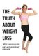 The Truth About Weight Loss - What Conventional Diets DON'T Want You To Know (Paperback): Mindy Lee Chc