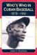 Who's Who in Cuban Baseball, 1878-1961 (Paperback, New edition): Jorge S. Figueredo