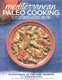 Mediterranean Paleo Cooking - Over 125 Fresh Coastal Recipes for a Relaxed, Gluten-Free Lifestyle (Paperback): Caitlin Weeks,...