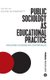 Public Sociology As Educational Practice - Challenges, Dialogues and Counter-Publics (Hardcover): Eurig Scandrett