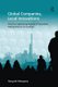 Global Companies, Local Innovations - Why the Engineering Aspects of Innovation Making Require Co-location (Paperback):...