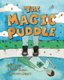 The Magic Puddle (Paperback): Rosen Jett, Rosen Nicole, Rosen Jessica
