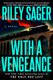 With A Vengeance (Hardcover): Riley Sager