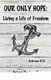 Our Only Hope - Living a Life of Freedom (Paperback): Grace Rockwell