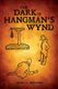 The dark of hangman's wynd (Paperback): James C Whorton