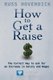 How to Get a Raise (Paperback): Russ Hovendick