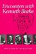 Encounters with Kenneth Burke (Paperback, New): William H. Rueckert
