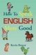 How To Speak English More Good (Paperback): Kevin Bower