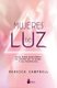 Mujeres de Luz (English, Spanish, Paperback): Rebecca Campbell