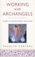 Working With Archangels - Your path to transformation and power (Paperback, Digital original): Theolyn Cortens