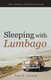 Sleeping with Lumbago - Often Humorous, Always Personal Stories (Paperback): Sam R Culotta