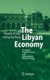 The Libyan Economy - Economic Diversification and International Repositioning (Hardcover, 2007 ed.): Waniss Otman, Erling...