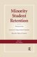 Minority Student Retention - The Best of the Journal of College Student Retention: Research, Theory, & Practice (Paperback):...