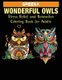 Wonderful Owls Stress Relief and Relaxation Coloring Book for Adults - Owl Designs With Mandala, Geometric Owl / Fun Adult...