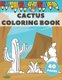 Cactus Coloring Book - Excellent For Kids To Get Knowledge About Cacti. Stress Relieving with lots of curiosities. (Paperback):...