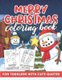Merry Christmas Coloring Book for Toddlers - Filled with Fun Illustrations of Santa, Snowmen, Reindeers and Everything...