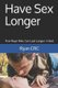 Have Sex Longer - Five Ways Men Can Last Longer in Bed (Paperback): Ryan Crc