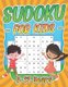Sudoku for Kids 8-12 - 240 Sudoku Puzzles for Children with Solutions - 9 x 9 Grids - Sudoku Puzzle Book for Kids (Paperback):...