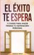 El exito te espera - 11 pasos para hacer posible tu superacion personal (Spanish, Paperback): Gamaliel Prince