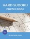 Hard Sudoku Puzzle Book - 100 Large Print Hard Sudoku Puzzles For Adults and Seniors (vol.1) (Large print, Paperback, Large...