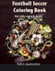 Football - Football Soccer Coloring Book For Kids Ages 6-8-12: Cool Sports Gift And Funny Activity Coloring Book for Boys &...