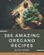 365 Amazing Oregano Recipes - An Oregano Cookbook for All Generation (Paperback): Lori Sewell