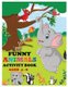 Funny Animals Activity Book Ages 4-8 - Amazing Stocking Stuffer Brain Storming Sets of Coloring Pages, ABC Tracing, Dot-To-Dot,...