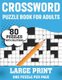 Crossword Puzzle Book For Adults - 80 Large Print Brain Relaxing Quick Daily Crossword Puzzles Book For Adults Seniors For...