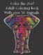 Color the Zoo! Adult Coloring Book With Over 50 Animals. - Stress Relieving Coloring Book with Giraffe Lions, Dogs, Elephants,...