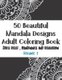 50 Beautiful Mandala Designs Adult Coloring Book Stress Relief, Mindfulness and Relaxation - Stress Relieving ans Mindfulness...