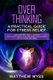 Overthinking - A Practical Guide for Stress Relief. Learn How to Build Mental Toughness Through Daily Habits to Overcome...
