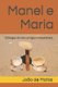 Manel e Maria - Dialogos de dois amigos inseparaveis (Portuguese, Paperback): Joao de Matos