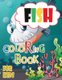 fish coloring book - Kids coloring book with nice variety fish, fun marine creatures and beautiful scenes to relaxation....