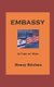 Embassy - In Time of War (Paperback): Henry Kitchen