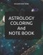 ASTROLOGY COLORING And NOTE BOOK (Paperback): Mojenn Editions