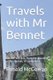 Travels with Mr Bennet - Further extracts from the journals of Mr. Bennet, of Longbourn (Paperback): Ronald McGowan