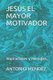 Jesus El Mayor Motivador - Inspiraciones y mensajes. (Spanish, Paperback): Antonio Mendez