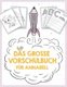 Das grosse Vorschulbuch fur Annabell, ab 5 Jahre, Schwungubungen, Buchstaben und Zahlen schreiben lernen, Malen nach Zahlen und...