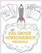 Das grosse Vorschulbuch fur Mayla, ab 5 Jahre, Schwungubungen, Buchstaben und Zahlen schreiben lernen, Malen nach Zahlen und...