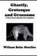 Ghastly, Grotesque and Gruesome - A Peter Dawes murder investigation (Paperback): William Behr Mueller