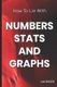 How to Lie with Numbers, Stats & Graphs (Paperback): Lee Baker