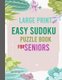 Large Print Easy Sudoku Puzzle Book for Seniors - 400 Easy Sudoku Puzzle to Improve Your Memory & Prevent Anxiety (Large print,...