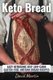 Keto Bread - Easy Ketogenic Diet Low-Carb Gluten Free Artisan Bread Recipes (Paperback): David Martin