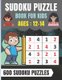 Sudoku Puzzle Book For Kids Ages 12-14 - Sudoku Puzzle for Clever Kids 4x4 - Large Print (Paperback): Sudoku Puzzle