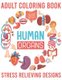 Adult Coloring Book Human Organs Stress Relieving Designs - An Adult Coloring Book (Volume 2) (Paperback): The Universal Book...