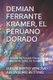 Demian Ferrante Kramer, El Peruano Dorado - La historia del fracaso literario mas resonante de todos los tiempos (Spanish,...