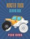 Monster Truck Coloring Book - A Fun Coloring Book For Kids for Boys and Girls (Monster Truck Coloring Books For Kids)...