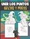 Unir Los Puntos Brujas y Magos - Libro de Actividades Para Unir los Puntos y Colorear Para Ninos de 4 a 8 Anos (Spanish,...