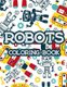 Robot Coloring Book - Tracing And Coloring Activity Book For Children, Amazing Robot Designs And Images To Color (Paperback):...