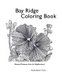 Bay Ridge Coloring Book - Botanical Treasures from the Neighborhood (Paperback): Kristin Reiber Harris